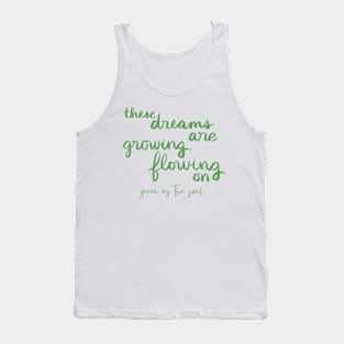 These Dreams Are Growing, Flowing On Tank Top